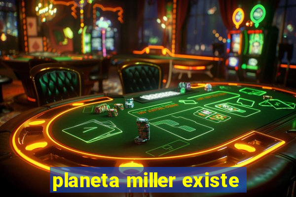 planeta miller existe